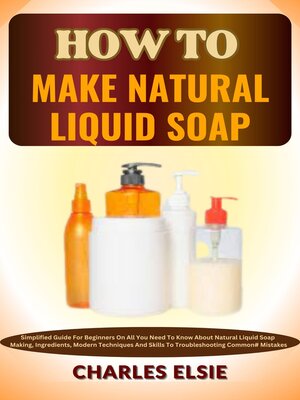 cover image of HOW TO MAKE NATURAL LIQUID SOAP